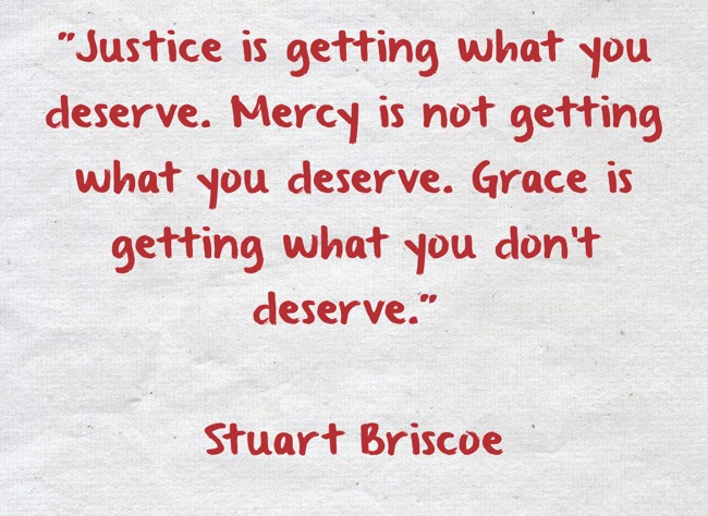 Justice Is Getting What You Deserve Mercy Is Not Getting Quozio