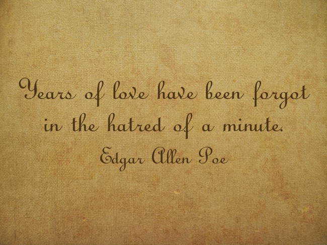 Years Of Love Have Been Forgotten In The Hatred Of A Minute Years Of Love Have Been Forgot In The Hatred Of A Minute. - Quozio