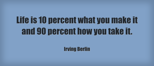 life-is-10-percent-what-you-make-it-and-90-percent-how-you-quozio