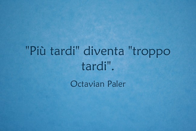 L'uomo Impara Sempre A Vivere Quando è Troppo Tardi "Più tardi" diventa "troppo tardi". - Quozio
