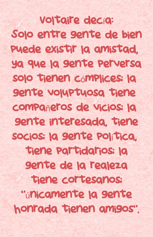 Voltaire decía Solo entre gente de bien puede existir la Quozio Voltaire decía Solo entre gente de bien puede existir la Quozio