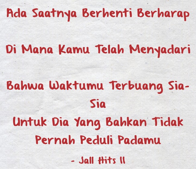 Ada Saatnya Berhenti Berharap Di Mana Kamu Telah Menyadari Quozio
