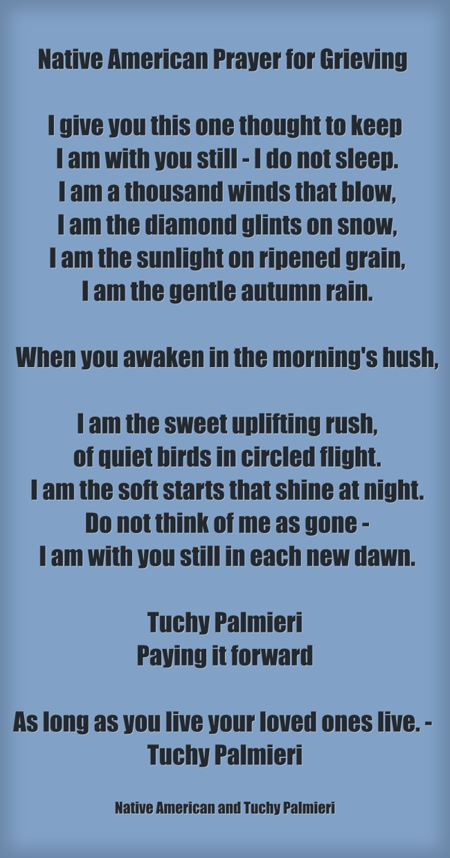 Native American Prayer for Grieving I give you this one - Quozio