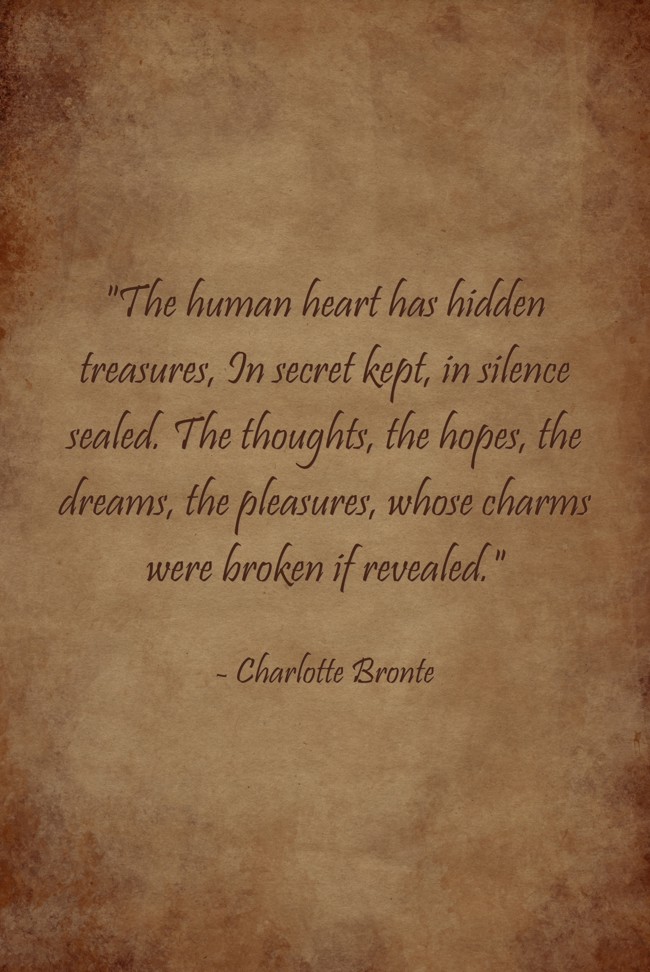 "The human heart has hidden treasures, In secret kept, in Quozio