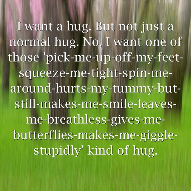 i-want-a-hug-but-not-just-a-normal-hug-no-i-want-one-of-quozio