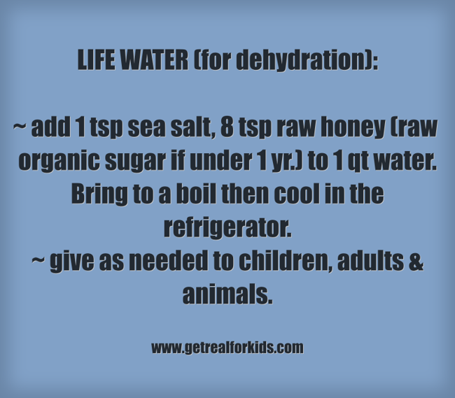 LIFE WATER (for dehydration) add 1 tsp sea salt, 8 tsp Quozio