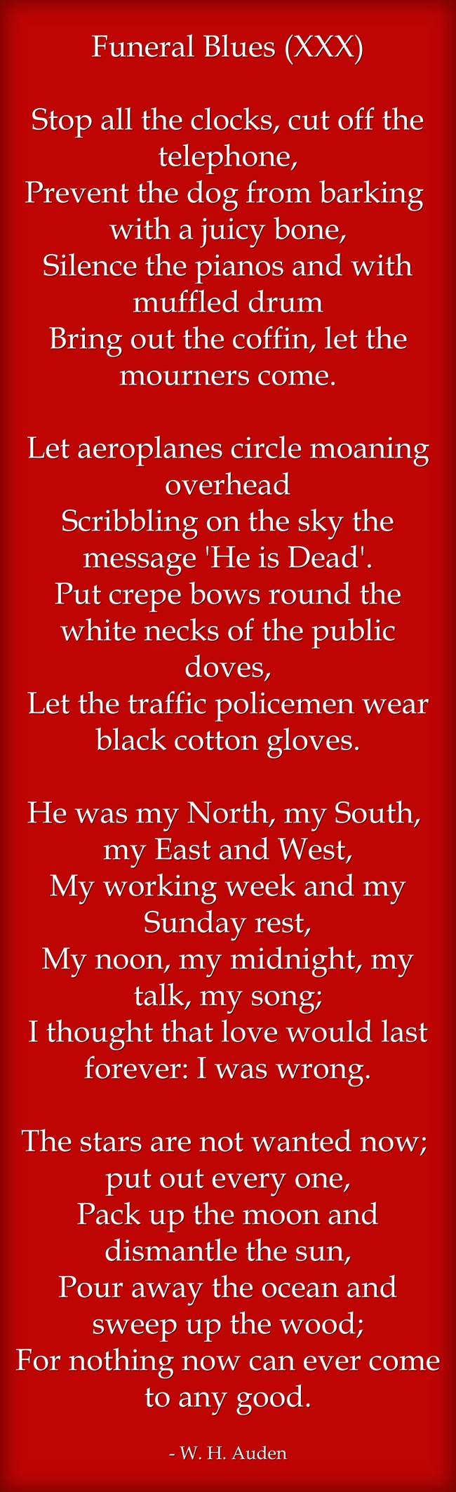 Funeral Blues (XXX) Stop all the clocks, cut off the Quozio