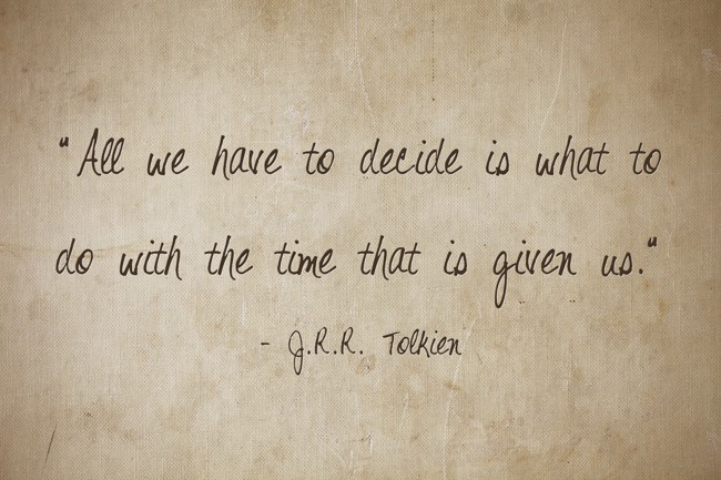 “All we have to decide is what to do with the time that is - Quozio