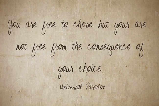 You are free to chose but your are not free from the - Quozio