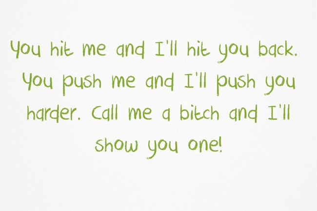 You Push Me Back I'll Push You Back You hit me and I'll hit you back. You push me and I'll push - Quozio