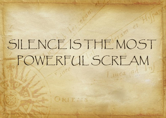 SILENCE IS THE MOST POWERFUL SCREAM Quozio