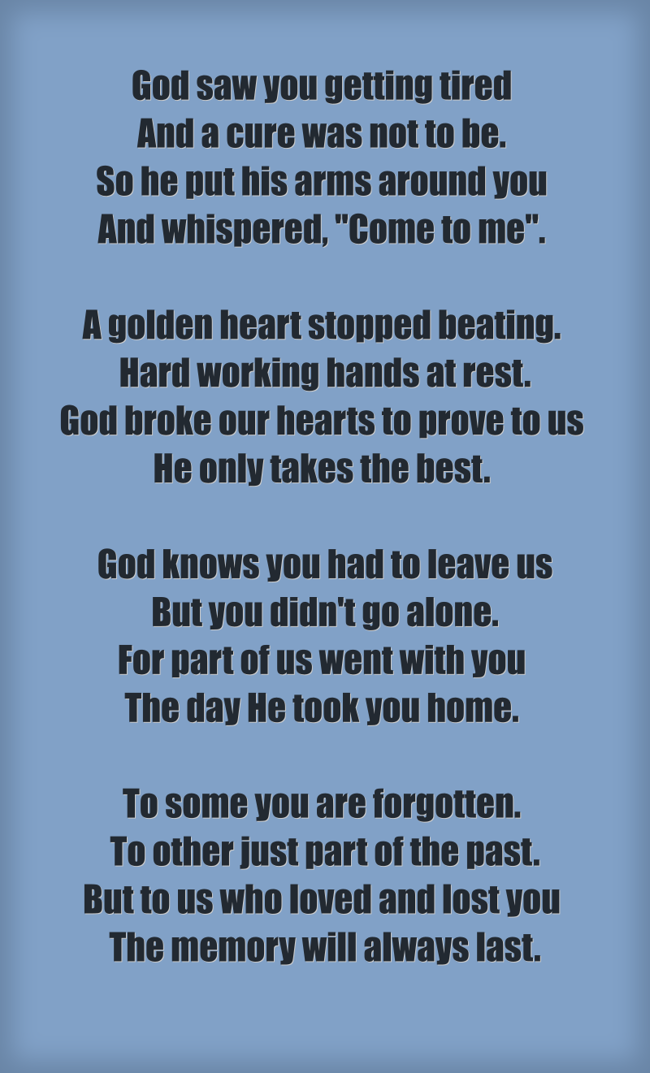 God saw you getting tired And a cure was not to be. So he Quozio God saw you getting tired And a cure was not to be. So he Quozio
