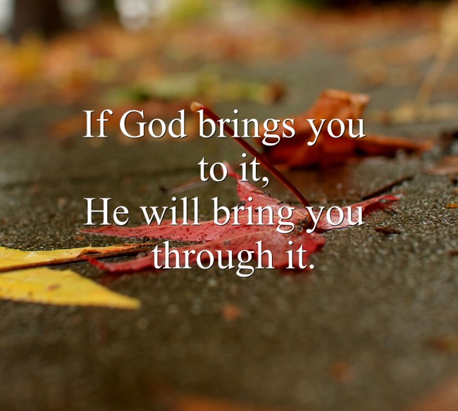 if-god-brings-you-to-it-he-will-bring-you-through-it-quozio