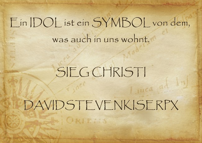 Ein IDOL ist ein SYMBOL von dem, was auch in uns wohnt. Quozio