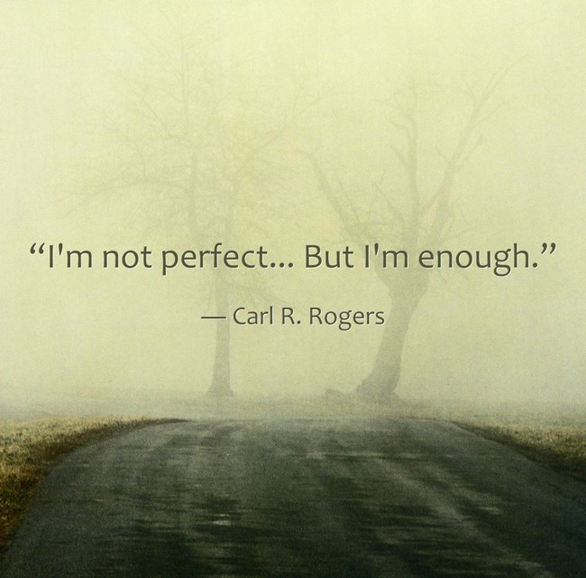 “I'm not perfect... But I'm enough.” - Quozio