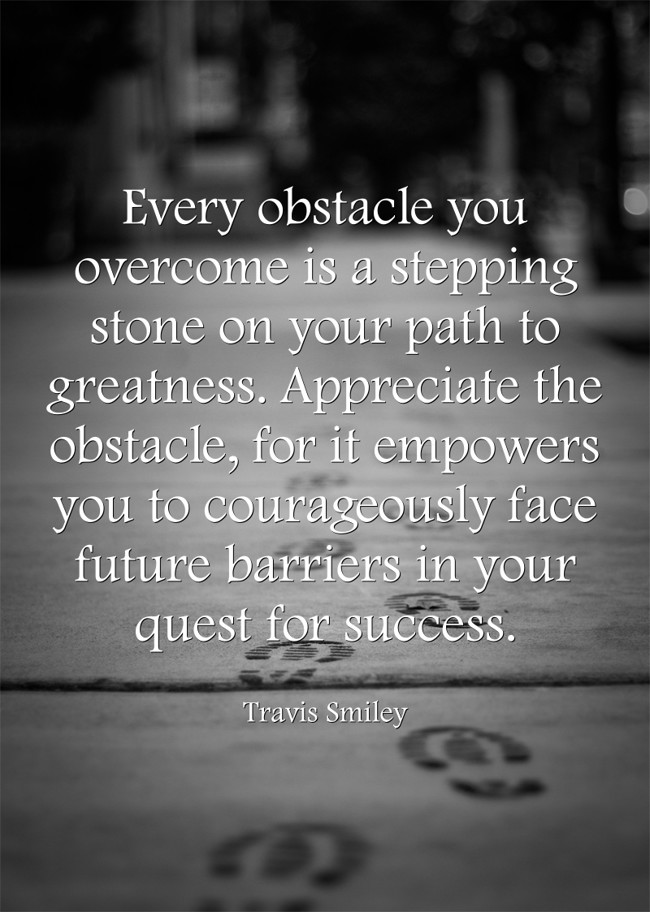 Every obstacle you overcome is a stepping stone on your - Quozio