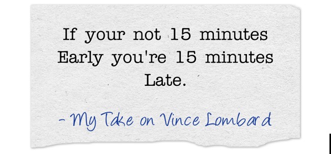 15 Min Early Is On Time 15 Min Early Is On Time