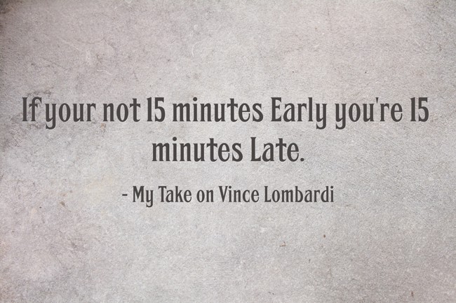 If Your Not 15 Minutes Early You re 15 Minutes Late Quozio if-your-not-15-minutes-early-you-re-15-minutes-late-quozio