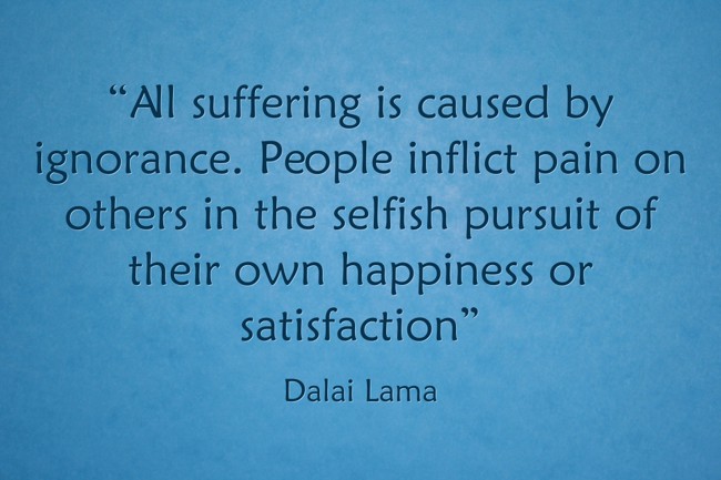 “All suffering is caused by ignorance. People inflict pain - Quozio