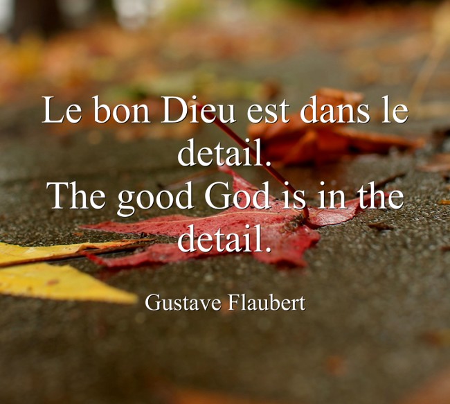 Le bon Dieu est dans le detail. The good God is in the Quozio