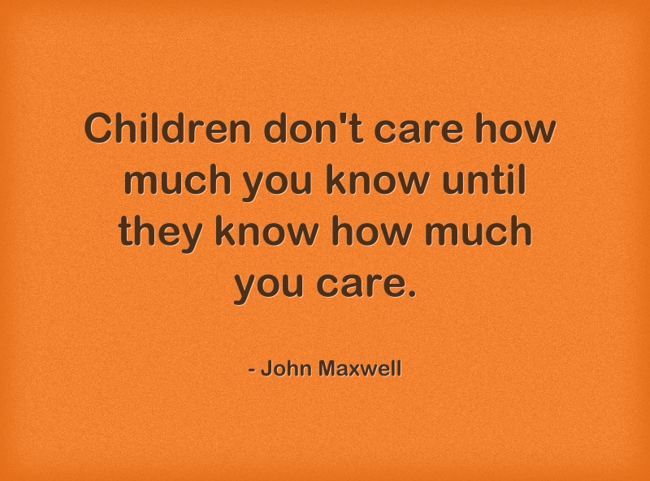 Children don't care how much you know until they know how - Quozio