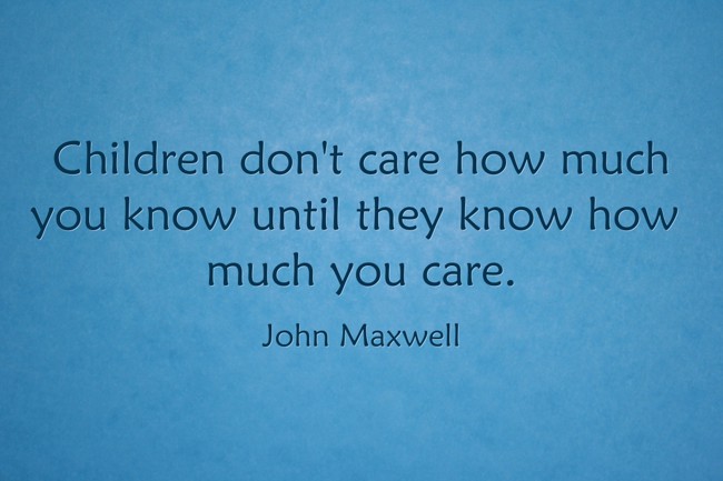 Children don't care how much you know until they know how - Quozio