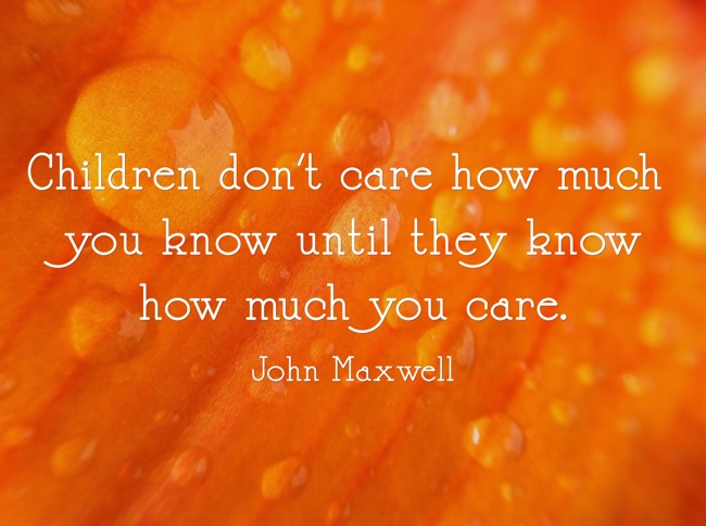 Children don't care how much you know until they know how - Quozio