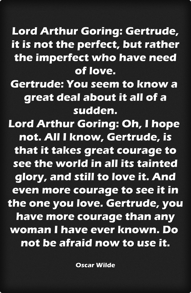 Lord Arthur Goring: Gertrude, it is not the perfect, but - Quozio