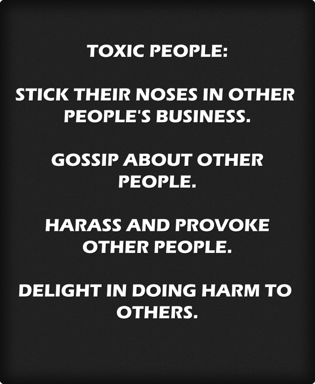 TOXIC PEOPLE STICK THEIR NOSES IN OTHER PEOPLE'S BUSINESS. Quozio