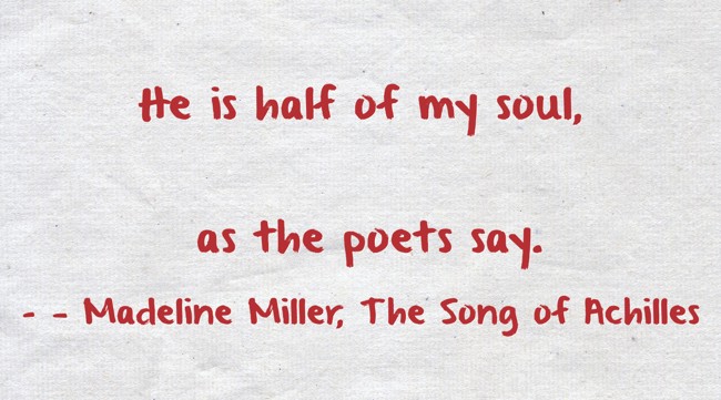He Is Half My Soul As The Poets Say He Is Half Of My Soul, As The Poets Say. - Quozio