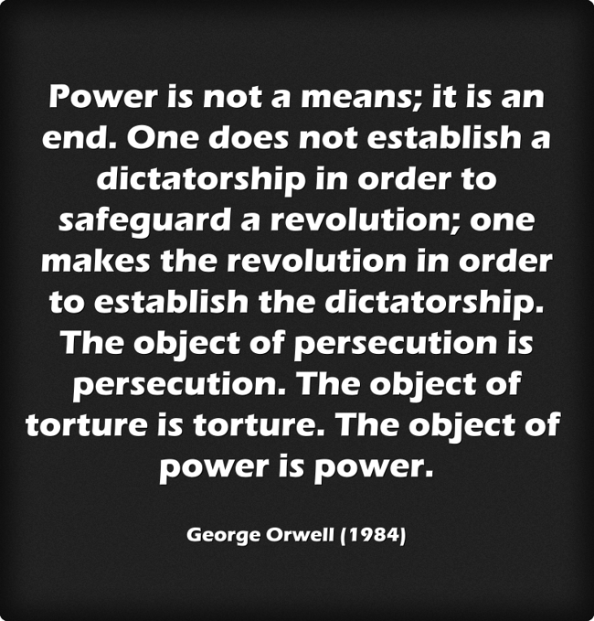 Power is not a means it is an end one does not establish quozio