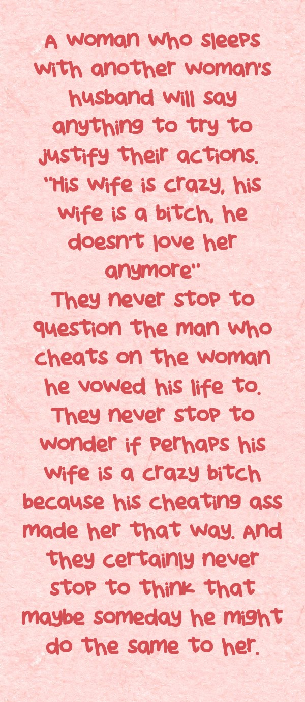 A woman who sleeps with another woman's husband will say Quozio