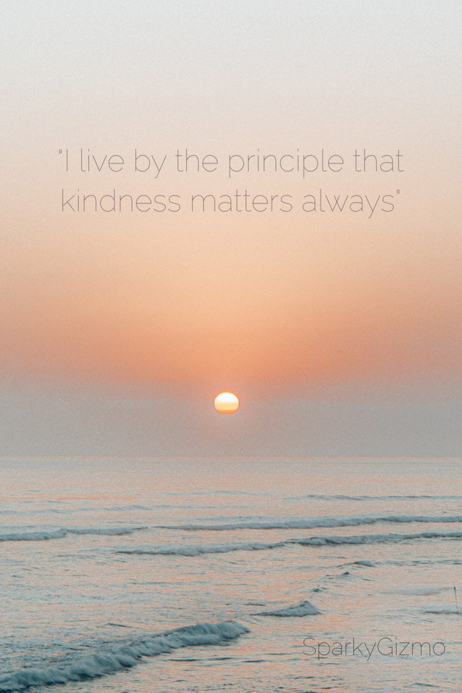 i-live-by-the-principle-that-kindness-matters-always.jpg