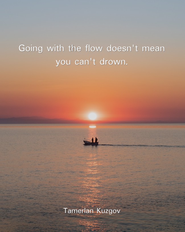 Going With The Flow Doesn t Mean You Can t Drown Quozio going-with-the-flow-doesn-t-mean-you-can-t-drown-quozio