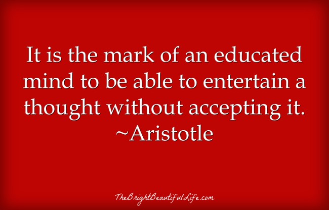 It is the mark of an educated mind to be able to entertain - Quozio