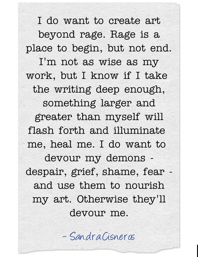 I Need Rage I do want to create art beyond rage. Rage is a place to - Quozio