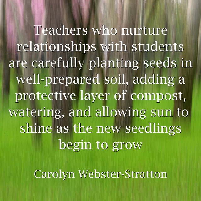 Teachers who nurture relationships with students are - Quozio