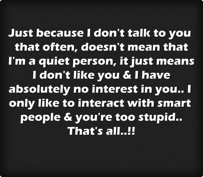 Just because someone calls you an idiot repeatedly doesn't mean they don't  love you. Idiot