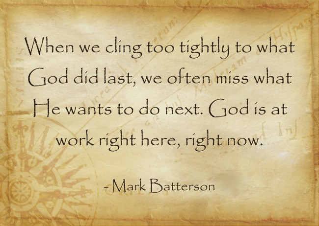 When we cling too tightly to what God did last, we often - Quozio