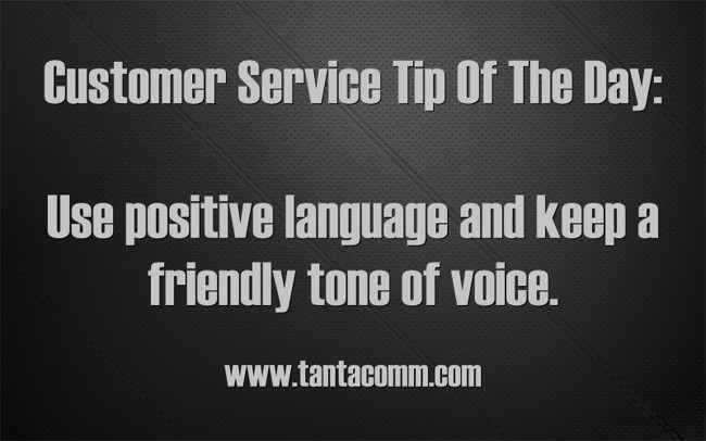 Customer Service Tip Of The Day: Use positive language and - Quozio