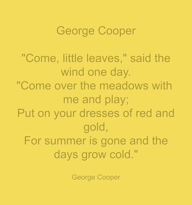 George Cooper "Come, little leaves," said the wind one day. - Quozio