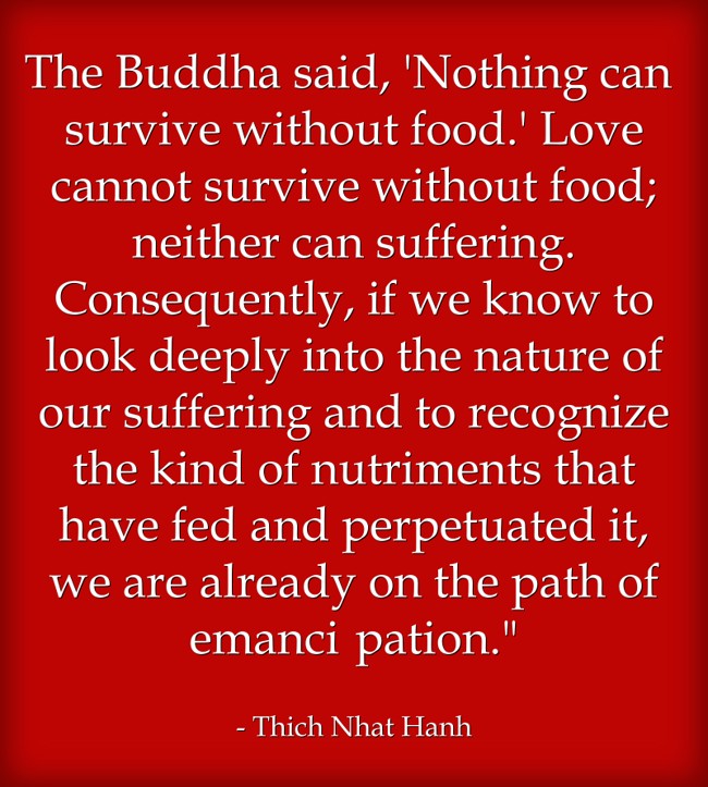 The Buddha Said, 'Nothing Can Survive Without Food.' Love - Quozio