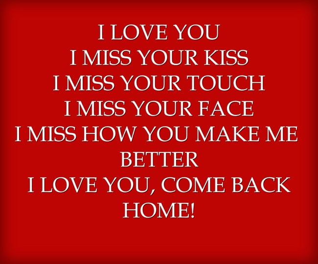 I LOVE YOU I MISS YOUR KISS I MISS YOUR TOUCH I MISS YOUR - Quozio