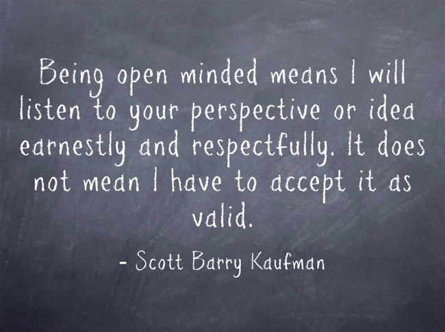 Being open minded means I will listen to your perspective - Quozio