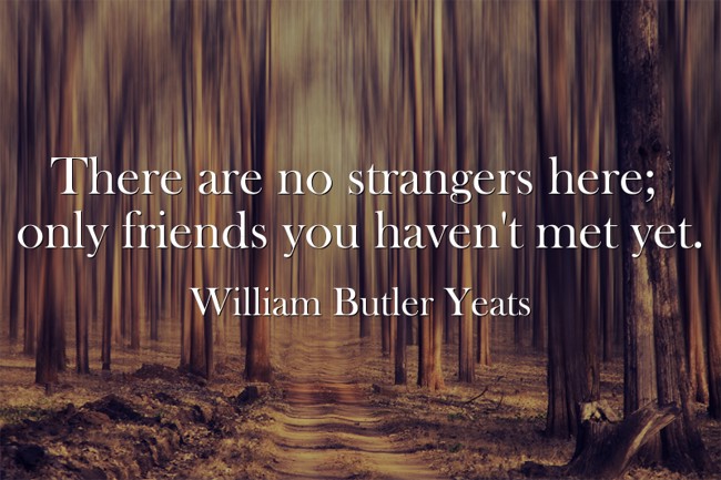 William Butler Yeats - There are no strangers here; Only