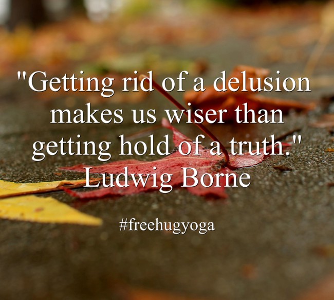 "Getting rid of a delusion makes us wiser than getting hold Quozio