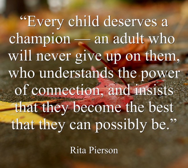 “Every child deserves a champion — an adult who will never - Quozio