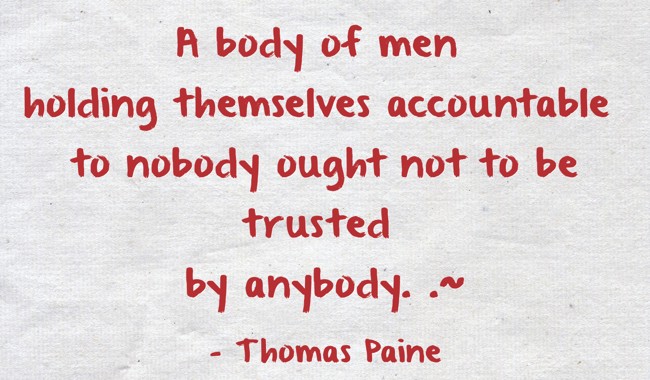 A body of men holding themselves accountable to nobody - Quozio