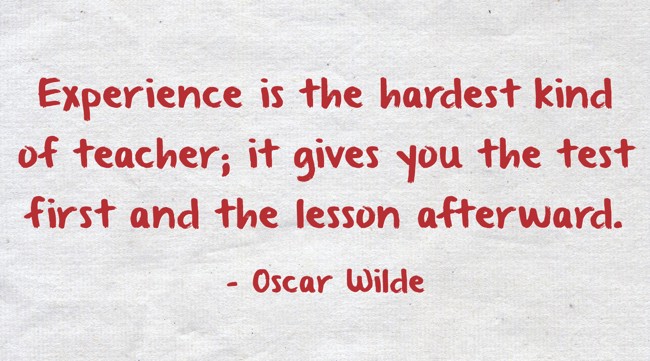 Experience is the hardest kind of teacher; it gives you the - Quozio