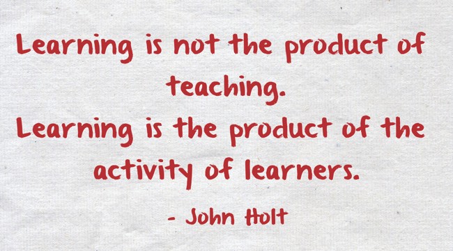 Learning is not the product of teaching. Learning is the - Quozio